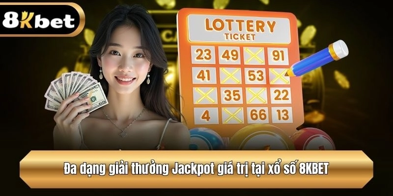 Đa dạng giải thưởng Jackpot giá trị